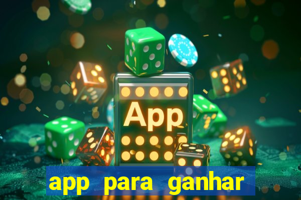 app para ganhar dinheiro de verdade pix na hora